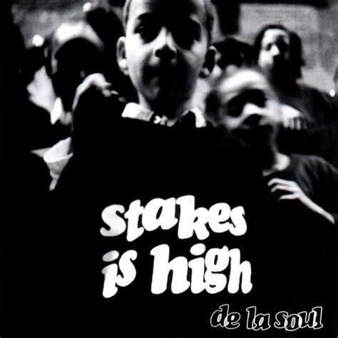 de la soul stakes is high lyrics|Iba pa.